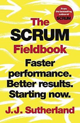 Εικόνα της THE SCRUM FIELDBOOK: FASTER PERFORMANCE. BETTER RESULTS. STARTING NOW.
