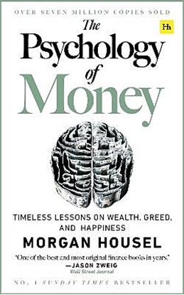 Εικόνα της THE PSYCHOLOGY OF MONEY: TIMELESS LESSONS ON WEALTH, GREED, AND HAPPINESS PB