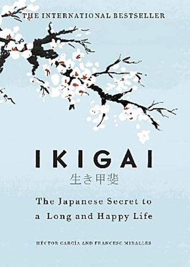 Εικόνα από IKIGAI: THE JAPANESE SECRET TO A LONG AND HAPPY LIFE