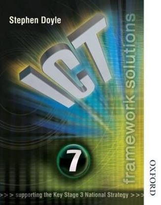 Εικόνα της ICT FRAMEWORK SOLUTIONS STUDENT'S BOOK YEAR 7 (SUPPORTING THE KEY STAGE 3 NATIONAL STRATEGY) PB