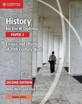 Εικόνα της HISTORY FOR THE IB DIPLOMA PAPER 2 : CAUSES AND EFFECTS OF 20TH CENTURY WARS W/ DIGITAL ACCESS (2 YEARS)