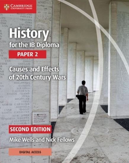 Εικόνα από HISTORY FOR THE IB DIPLOMA PAPER 2 : CAUSES AND EFFECTS OF 20TH CENTURY WARS W/ DIGITAL ACCESS (2 YEARS)