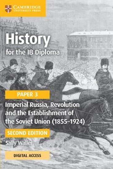 Εικόνα από HISTORY FOR THE IB DIPLOMA PAPER 3 IMPERIAL RUSSIA, REVOLUTION AND THE ESTABLISHMENT OF THE SOVIET UNION (1855–1924) COURSEBOOK 