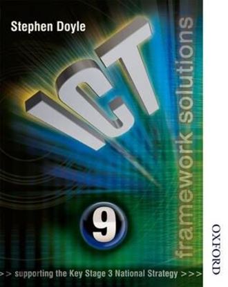 Εικόνα της ICT FRAMEWORK SOLUTIONS STUDENT'S BOOK YEAR 9 (SUPPORTING THE KEY STAGE 3 NATIONAL STRATEGY) PB