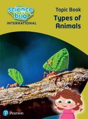 Εικόνα της SCIENCE BUG INTERNATIONAL YEAR 1: TYPES OF ANIMALS