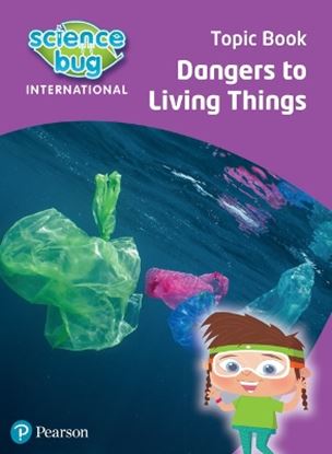 Εικόνα της SCIENCE BUG INTERNATIONAL YEAR 4: DANGERS TO LIVING THINGS