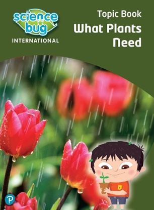Εικόνα της SCIENCE BUG INTERNATIONAL YEAR 3: WHAT PLANTS NEED