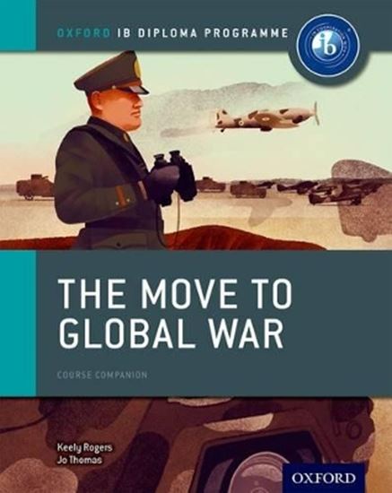 Εικόνα από THE MOVE TO GLOBAL WAR: IB HISTORY COURSE BOOK IB