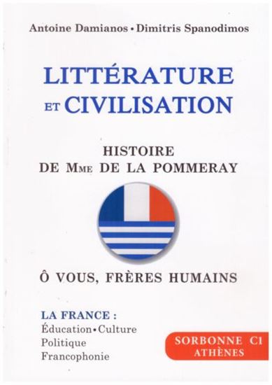 Εικόνα από LITTERATURE ET CIVILISATION SORBONNE C1 2021-2023 (HISTOIRE DE MME DE LA POMMERAY & O VOUS,FRERES HUMAINS)