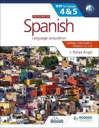 Εικόνα της SPANISH FOR THE IB MYP 4&5 (CAPABLE-PROFICIENT/PHASES 3-4, 5-6): MYP BY CONCEPT SECOND EDITION : BY