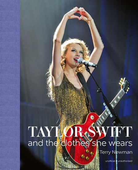 Εικόνα από TAYLOR SWIFT: AND THE CLOTHES SHE WEARS HC