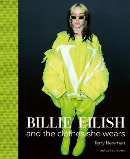 Εικόνα από BILLIE EILISH: AND THE CLOTHES SHE WEARS HC