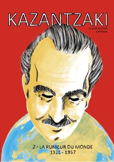 Εικόνα από KAZANTZAKI 2 - LA RUMEUR DU MONDE 1921-1957