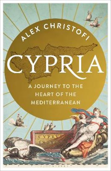 Εικόνα από CYPRIA : A JOURNEY TO THE HEART OF THE MEDITERRANEAN HC