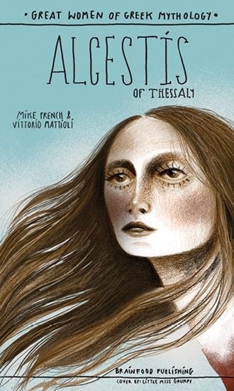 Εικόνα από GREAT WOMEN OF GREEK MYTHOLOGY: ALCESTIS OF THESSALY