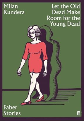 Εικόνα της LET THE OLD DEAD MAKE ROOM FOR THE YOUNG DEAD : FABER STORIES