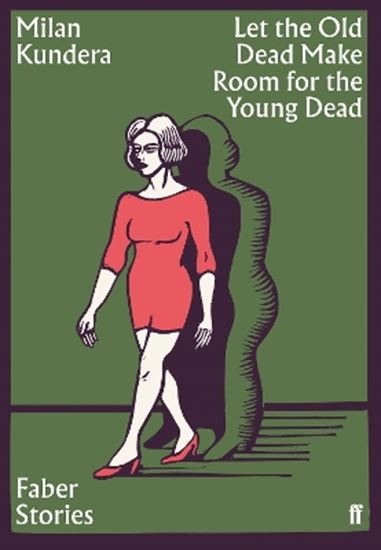Εικόνα από LET THE OLD DEAD MAKE ROOM FOR THE YOUNG DEAD : FABER STORIES