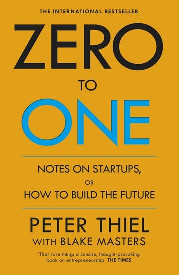 Εικόνα από ZERO TO ONE: NOTES ON START - UPS OR HOW TO BUILD THE FUTURE