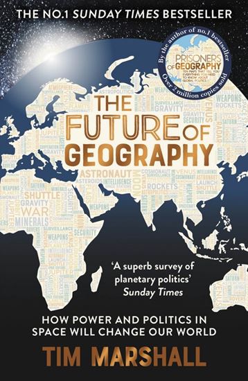 Εικόνα από THE FUTURE OF GEOGRAPHY: HOW POWER AND POLITICS IN SPACE WILL CHANGE OUR WORLD PB