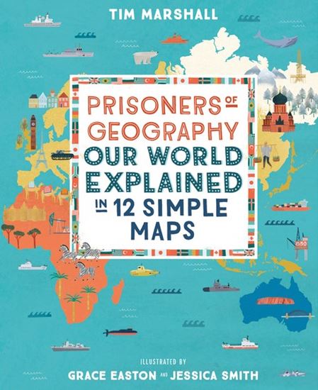 Εικόνα από PRISONERS OF GEOGRAPHY: OUR WORLD EXPLAINED IN 12 SIMPLE MAPS HC