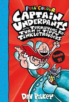 Εικόνα της CAPTAIN UNDERPANTS 9: CAPTAIN UNDERPANTS AND THE TERRIFYING RETURN OF TIPPY FULL COLOUR PB