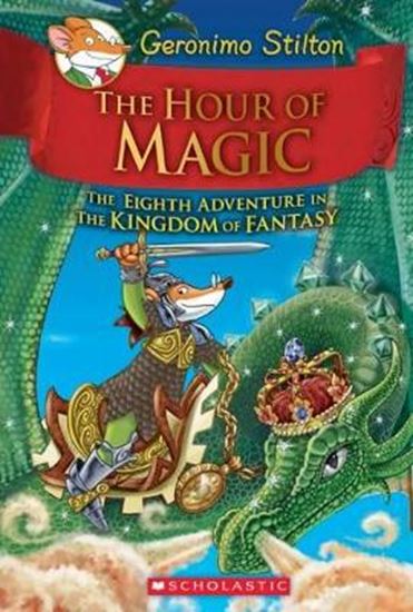 Εικόνα από THE HOUR OF MAGIC (GERONIMO STILTON AND THE KINGDOM OF FANTASY #8)