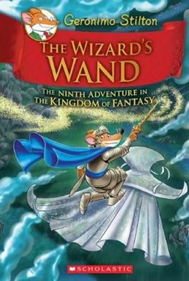 Εικόνα από THE WIZARD'S WAND (GERONIMO STILTON AND THE KINGDOM OF FANTASY #9)
