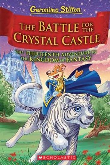 Εικόνα από THE BATTLE FOR CRYSTAL CASTLE (GERONIMO STILTON AND THE KINGDOM OF FANTASY #13)