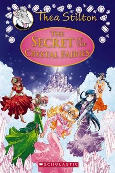 Εικόνα από THE SECRET OF THE CRYSTAL FAIRIES (THEA STILTON: SPECIAL EDITION #7)