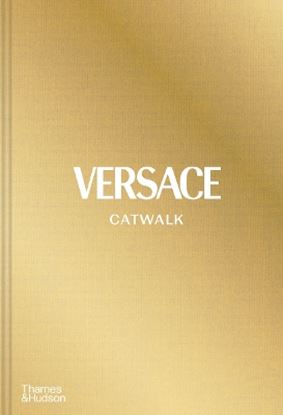 Εικόνα της VERSACE CATWALK : THE COMPLETE COLLECTIONS HC