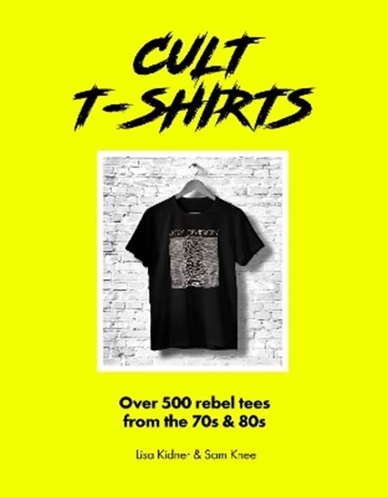 Εικόνα από CULT T-SHIRTS : OVER 500 REBEL TEES FROM THE 70S AND 80S HC