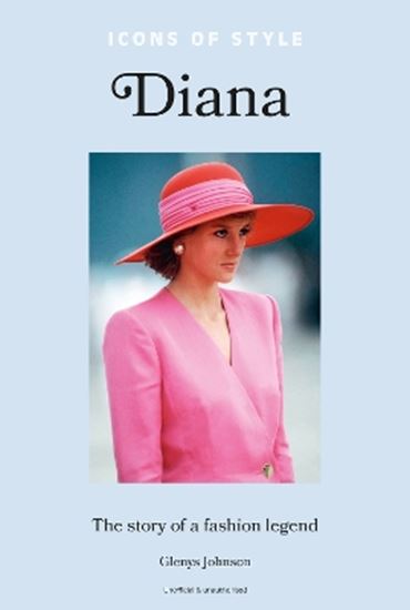 Εικόνα από ICONS OF STYLE – DIANA : THE STORY OF A FASHION LEGEND HC