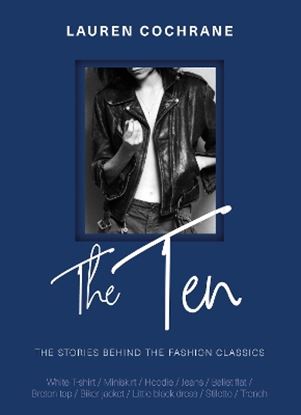 Εικόνα της THE TEN: THE STORIES BEHIND THE FASHION CLASSICS HC