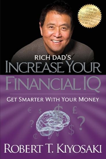 Εικόνα από RICH DAD'S INCREASE YOUR FINANCIAL IQ : GET SMARTER WITH YOUR MONEY