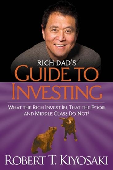 Εικόνα από RICH DAD'S GUIDE TO INVESTING : WHAT THE RICH INVEST IN, THAT THE POOR AND THE MIDDLE-CLASS DO NOT PB