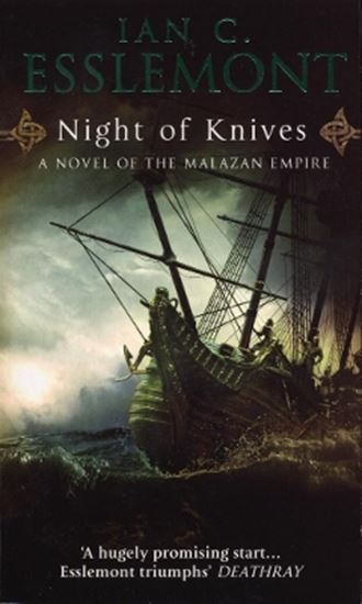 Εικόνα από THE MALAZAN EMPIRE 1: NIGHT OF KNIVES PB A FORMAT