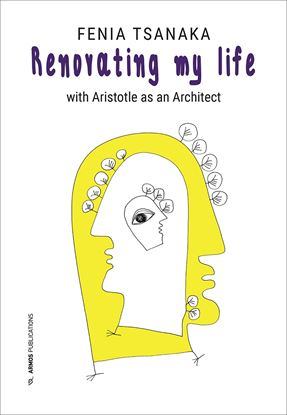 Εικόνα της RENOVATING MY LIFE WITH ARISTOTLE AS AN ARCHITECT