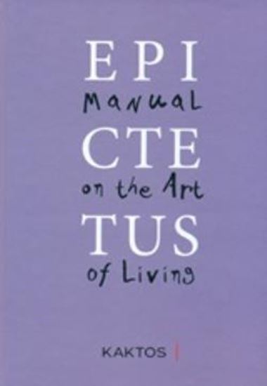 Εικόνα από EPICTETUS: MANUAL ON THE ART OF LIVING (ΔΙΓΛΩΣΣΗ ΕΚΔΟΣΗ, ΕΛΛΗΝΙΚΑ-ΑΓΓΛΙΚΑ)