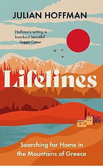 Εικόνα από LIFELINES: SEARCHING FOR HOME IN THE MOUNTAINS OF GREECE HC