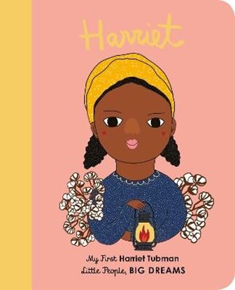 Εικόνα της LITTLE PEOPLE, BIG DREAMS: HARRIET TUBMAN BOARD BOOK