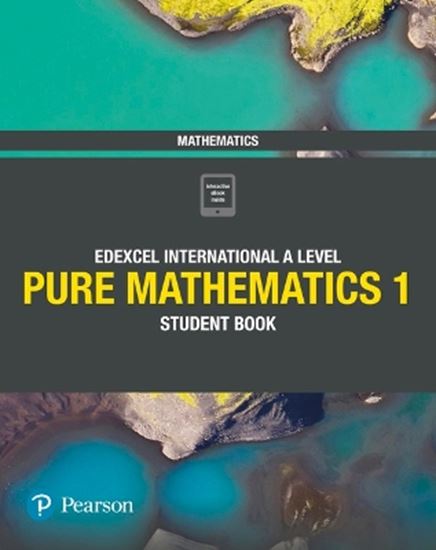 Εικόνα από PEARSON EDEXCEL INTERNATIONAL A LEVEL MATHEMATICS PURE MATHEMATICS 1 STUDENT BOOK