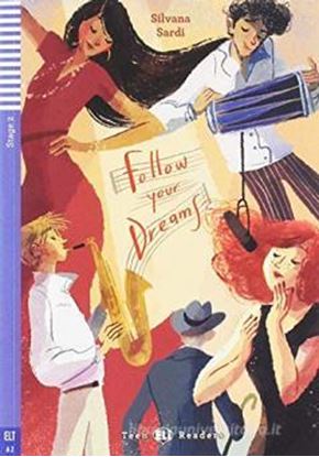 Εικόνα της TEEN ELI READERS 2: FOLLOW YOUR DREAMS (+ DOWNLOADABLE MULTIMEDIA)