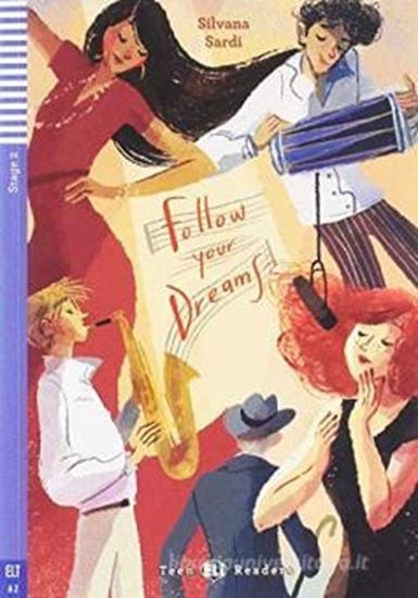 Εικόνα από TEEN ELI READERS 2: FOLLOW YOUR DREAMS (+ DOWNLOADABLE MULTIMEDIA)