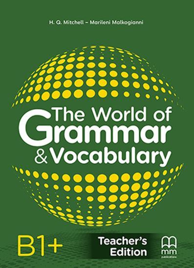 Εικόνα από THE WORLD OF GRAMMAR & VOCABULARY B1+ (Teacher's edition)