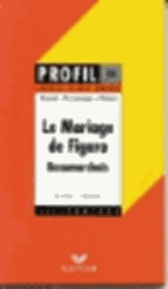 Εικόνα της PROFIL D'UNE OEUVRE LE MARIAGE DE FIRARO BEAUMARCHAIS @ PB