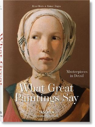 Εικόνα της TASCHEN BIBLIOTHECA UNIVERSALIS: WHAT GREAT PAINTINGS SAY. 100 MASTERPIECES IN DETAIL HC