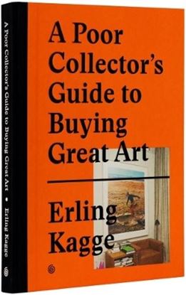 Εικόνα της A POOR COLLECTOR’S GUIDE TO BUYING GREAT ART