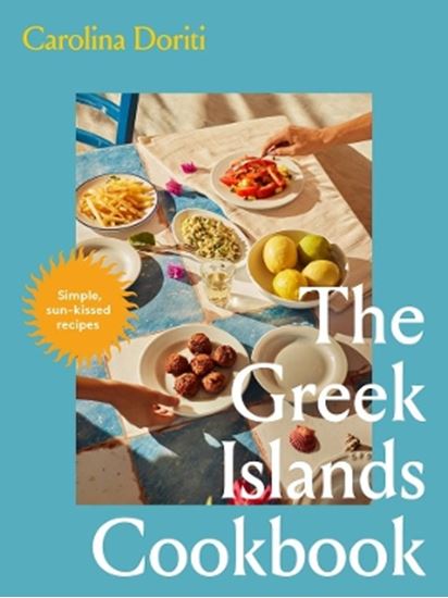 Εικόνα από THE GREEK ISLANDS COOKBOOK : SIMPLE SUN-KISSED RECIPES
