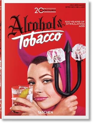 Εικόνα της TASCHEN 45TH EDITION : 20TH CENTURY ALCOHOL & TOBACCO ADS. 40TH ED. HC