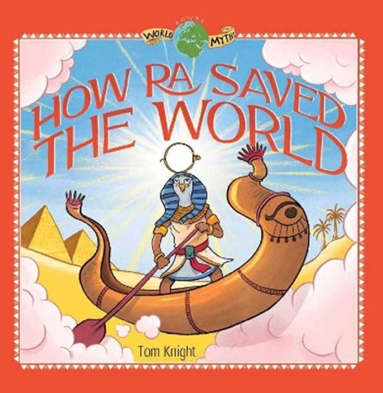 Εικόνα από WORLD MYTHS – HOW RA SAVED THE WORLD